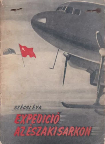 Szécsi Éva: Expedíció az Északi Sarkon