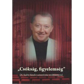   Unger Pálma (szerk.): "Csókság, figyelemség" (N. Szabó Sándor színművész emlékkönyve) - DVD-melléklettel