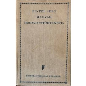   Pintér Jenő: Pintér Jenő magyar irodalomtörténete - A művelt közönség számára