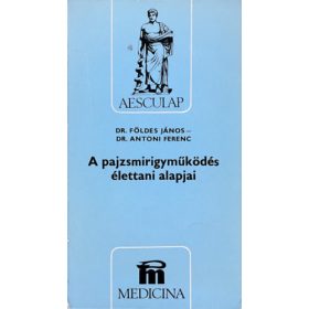   Dr. Földes János-Dr. Antoni Ferenc: A pajzsmirigyműködés élettani alapjai
