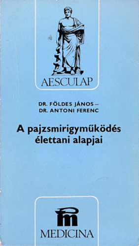 Dr. Földes János-Dr. Antoni Ferenc: A pajzsmirigyműködés élettani alapjai