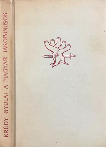 Krúdy Gyula: A magyar jakobinusok