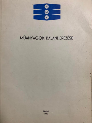 Tőkés Endre - Glódy Attila - Sárdi János - Palotás Tibor: Műanyagok kalanderezése