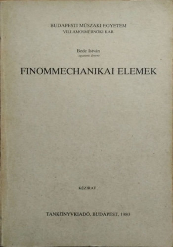 Bede István: Finommechanikai elemek