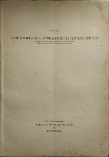Voit Pál: Martin Witter, a győri karmelita templom építésze