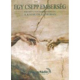   Egy csepp emberség 2. - Fél hét után három perccel a Kossuth Rádióban