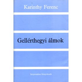 Karinthy Ferenc: Gellérthegyi álmok