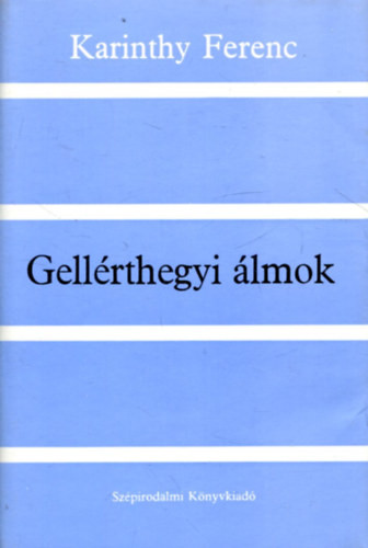 Karinthy Ferenc: Gellérthegyi álmok