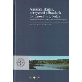  Mezei Cecília (szerk.): Agrárátalakulás, környezeti változások és regionális fejlődés