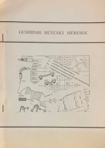 Budai Ágnes - Balogh Gábor - Tóth Lajosné - Kovács Mihály: Gumiipari műszaki mérések