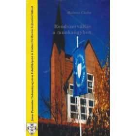 Halmos Csaba: Rendszerváltás a munkaügyben