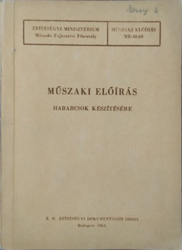 Dr. Szilágyi István, Építésügyi Minisztérium: Műszaki előírás habarcsok készítésére