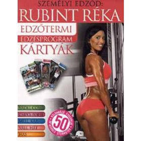   Rubint Réka: Edzőtermi edzésprogram kártyák - 50 különböző gyakorlat
