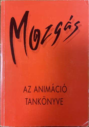 Mozgás - Az animáció tankönyve