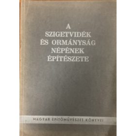   Kiss Tibor: A Szigetvidék és Ormányság népének építészete