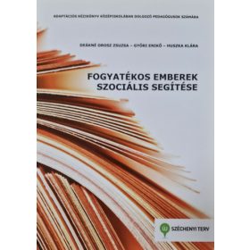   Deákné Orosz Zsuzsa - Győri Enikő - Huszka Klára: Fogyatékos emberek szociális segítése