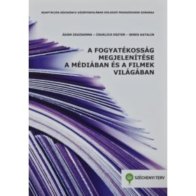   Ádám Zsuzsanna - Csuklich Eszter - Seres Katalin: A fogyatékosság megjelenítése a médiában és a filmek világában