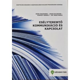   Ádám Zsuzsanna, Csuklich Eszter, Kisházy Gergely, Dr. Riesz Mária: Esélyteremtő kommunikáció és kapcsolat
