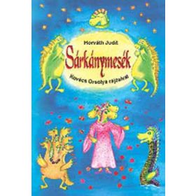 Horváth Judit; Kovács Orsolya: Sárkánymesék