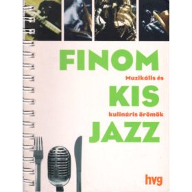   Finom kis jazz - Muzikális és kulináris örömök (cd nélkül)