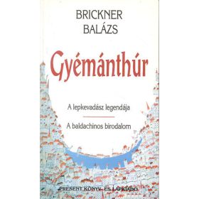   Brickner Balázs: Gyémánthúr (A lepkevadász legendája-A baldachinos birodalom)