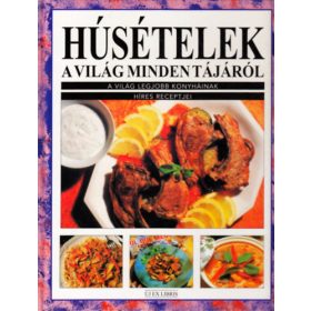 Húsételek a világ minden tájáról