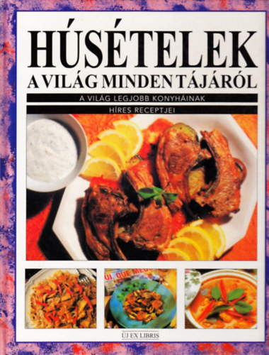 Húsételek a világ minden tájáról