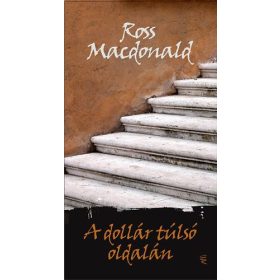 Ross MacDonald: A dollár túlsó oldalán