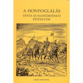   Katona Sándor (szerk): A honfoglalás ténye és hadtörténeti értékelése