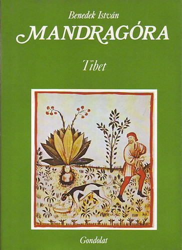 Benedek István: Mandragóra-Tibet
