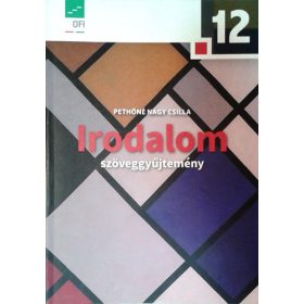 Pethőné Nagy Csilla: Irodalom 12. Szöveggyűjtemény