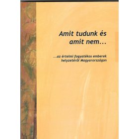   Bassa László: Amit tudunk és amit nem...az értelmi fogyatékos emberek helyzetéről Magyarországon.