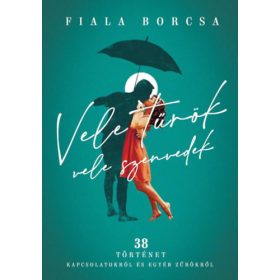 Fiala Borcsa: Vele tűrök, vele szenvedek