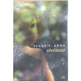 Szabó T. Anna: Törésteszt