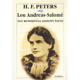   H.F. Peters: Lou Andreas Salomé - Egy rendkívüli asszony élete