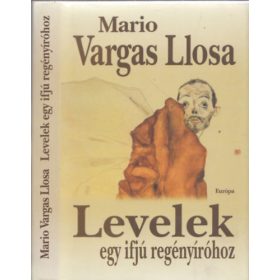 Mario Vargas LLosa: Levelek egy ifjú regényíróhoz