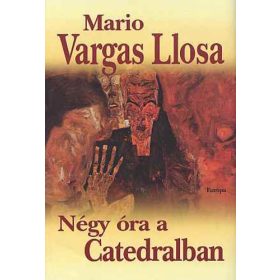 Mario Vargas LLosa: Négy óra a Catedralban