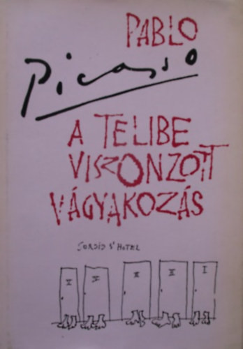 Pablo Picasso: A telibe viszonzott vágyakozás
