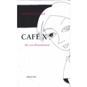 Karafiáth Orsolya: Café X