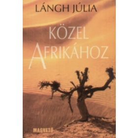 Lángh Júlia: Közel Afrikához