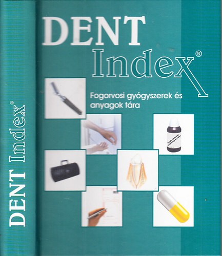 Gáspár Lajos: Dent Index - Fogorvosi gyógyszerek és anyagok tára