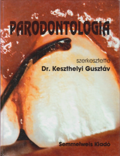 Keszthelyi Gusztáv dr. szerk.: Parodontologia
