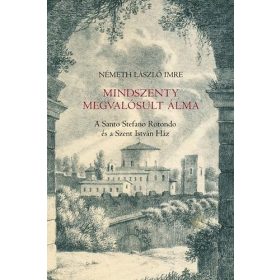 Németh László Imre: Mindszenty megvalósult álma
