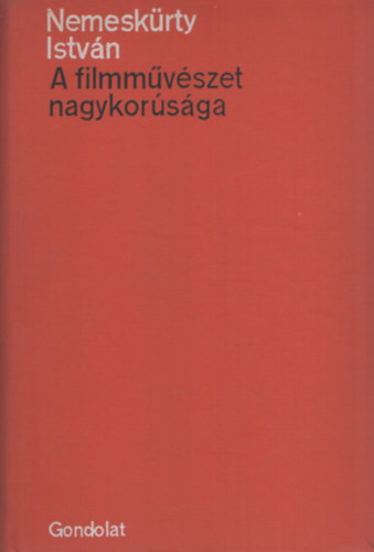 Nemeskürty István: A filmművészet nagykorúsága