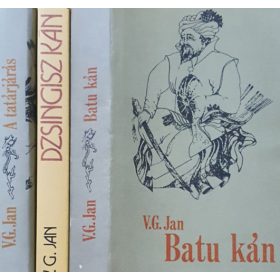 V.G. Jan: Dzsingisz kán + Batu kán + A tatárjárás