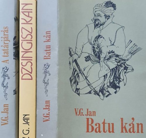 V.G. Jan: Dzsingisz kán + Batu kán + A tatárjárás