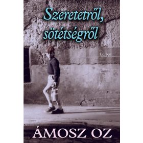 Ámosz Oz: Szeretetről, sötétségről