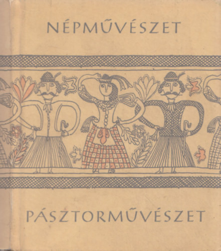 Manga János: Pásztorművészet (Népművészet)