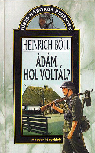 Heinrich Böll: Ádám, hol voltál?