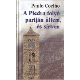 Paulo Coelho: A Piedra folyó partján ültem és sírtam